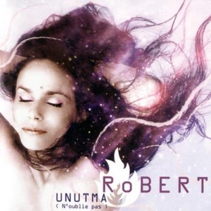 RoBERT - Unutma (N’oublie pas) (2004).jpg