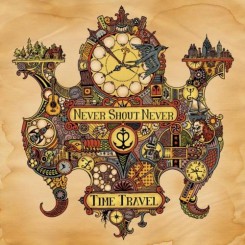 Never Shout Never - Time Travel (2011).jpg