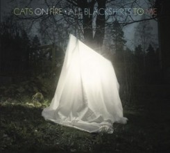 Cats on Fire - All Blackshirts To Me (2012).jpg