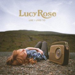 Lucy Rose - Like I Used To (2012).jpg