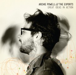 Archie Powell And The Exports - Great Ideas In Action (2012).jpg
