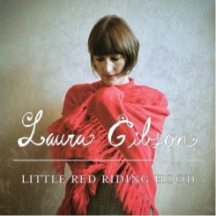 Laura Gibson – Little Red Riding Hood (2012).jpg