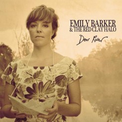 Emily Barker & the Red Clay Halo - Dear River (2013).jpg