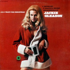 Jackie Gleason - All I Want For Christmas (1969).jpg