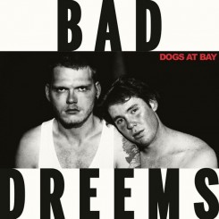 Bad Dreems - Dogs at Bay (2015) Австралия.jpg
