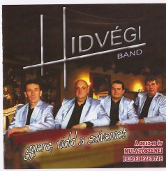 Hidvégi Band - Gyere vidd a szívemet (2012).jpg