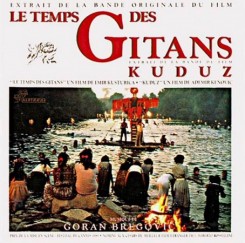 Goran Bregovic - Le Temps des Gitans & Kuduz.jpeg