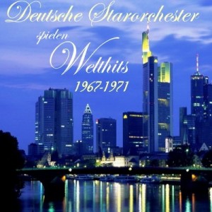 Deutsche Starorchester Spielen Welthits. Hits des Jahre 1967-1971 (1988).jpg