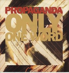 Propaganda-Only-One-Word-186496.jpg