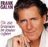 Frank Galan - Ik zie tranen in jouw ogen..jpg