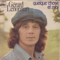 Gerard Lenorman - Quelque chose et moi.jpeg