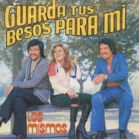 Los Mismos - Guarda tus besos para mi..jpg