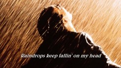 raindrops-keep-fallin’-on-my-head.
