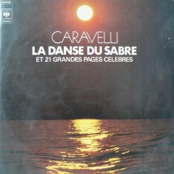 front-1975-caravelli-–-la-danse-du-sabre-et-21-grandes-pages-celebres-cbs-88176