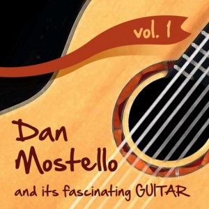 dan-mostello-and-its-fascinating-guitar-vol-1
