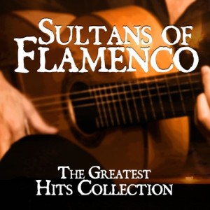 sultans-of-flamenco-the-greatest-hits-collection