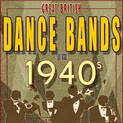 great-british-dance-bands-of-the-1940s
