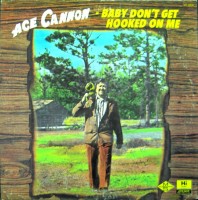 front-1973-ace-cannon---baby-dont-get-hooked-on-me