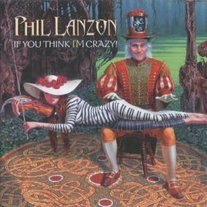 phil-lanzon---if-you-think-im-crazy-(2017)