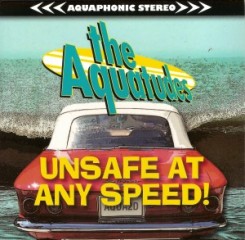 the-aquatudes---unsafe-at-any-speed_