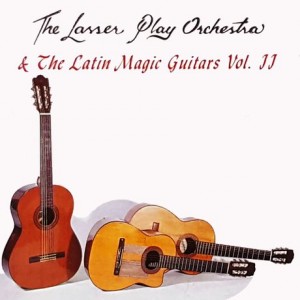 the-lasser-play-orchestra-and-the-latin-magic-guitars-vol-2