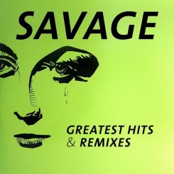 savage---greatest-hits-&-remixes