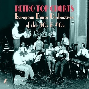 retro-top-charts-european-dance-orchestras-of-the-30s-40s-volume-4