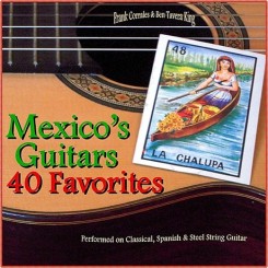 mexico-s-guitars-40-favorite-melodies-performed-on-classical-spanish-and-steel-string-guitars