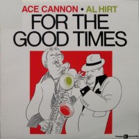 front-1987-al-hirt--ace-cannon---for-the-good-times