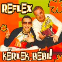 reflex---kérlek-bébi!