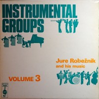 front-1972--jure-robežnik-and-his-music---instrumental-groups-volume-3