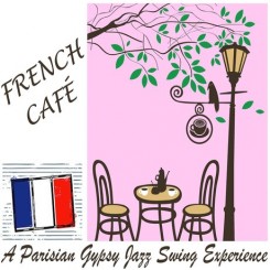 french-cafe-a-parisian-gypsy-jazz-swing-experience