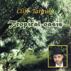 cliff-targum---tropical-oasis-(2012)