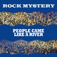 rock-mystery---people-came-like-a-river