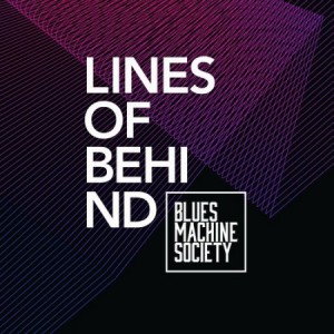 blues-machine-society---lines-of-behind-2017