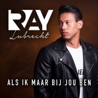 ray-lubrecht---als-ik-maar-bij-jou-ben