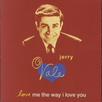 jerry-vale---love-me-the-way-i-love-you