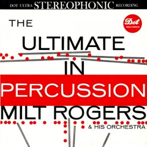 milt-rogers_the-ultimate-in-percussion