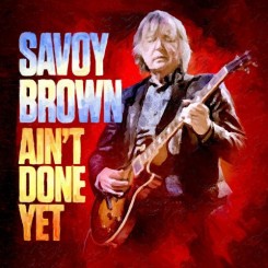 savoy-brown---aint-done-yet-(2020)