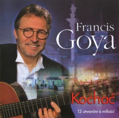 francis-goya---kochac-(12-utworow-o-milosci)-2002