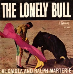 al-caiola-and-ralph-marterie---the-lonely-bull-ep-1962-front