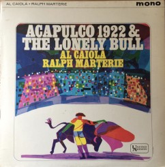 al-caiola-and-ralph-marterie-–-acapulco-1922-&-the-lonely-bull-1963-front