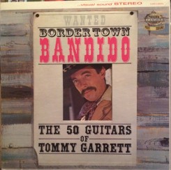 the-50-guitars-of-tommy-garrett---bordertown-bandido-1964-front