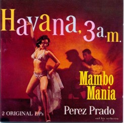 pérez-prado---havana,-3-am-&-mambo-mania-(1956).front