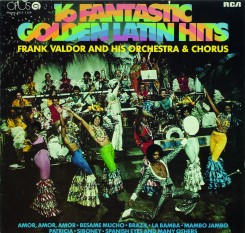 frank-valdor-and-his-orchestra-&-chorus---16-fantastic-golden-latin-hits-(front)