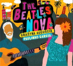 grazyna-auguscik,paulinho-garcia---the-beatles-nova-2011-front