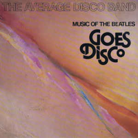 the-average-disco-band---music-of-the-beatles-goes-disco-1977-front
