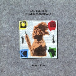 ladysmith-black-mambazo-–-shaka-zulu-1987