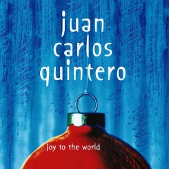 juan-carlos-quintero---joy-to-the-world-(2007)
