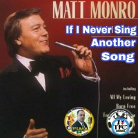 matt-monro---if-i-never-sing-another-song